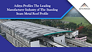 Aditya Profiles The Leading Manufacturer Industry of The Standing Seam Metal Roof Profile | edocr