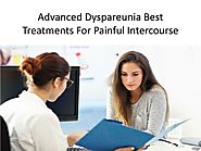 Advanced Dyspareunia Best Treatments For Painful Intercourse