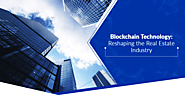 Blockchain Technology: Reshaping the Real Estate Industry