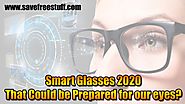 Smart Glasses 2020 | That Could Be Prepared For Our Eyes?