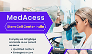 MedAcess - Stem Cell Center in India: MedAcess : Providing Advanced Stem Cell Therapy Solutions