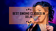 Top 15 Best Singing Classes in Delhi