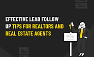 Effective Real estate Lead Follow Up Tips