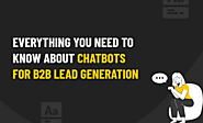 What’s your honest reaction to the idea of chatbots for B2B lead generation?