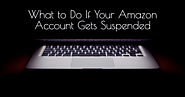 What Happens If Amazon Seller Account Is Suspended? | Castella Mare Online