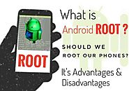 What is Android Root? It's Advantages and Disadvantages