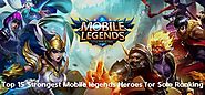 Top 15 Strongest Mobile Legends Heroes for Solo Ranking | Mobile Legends