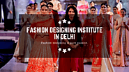 Top 15 Best Fashion Designing Institute in Delhi | mystrikingly