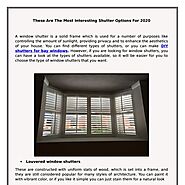 These Are The Most Interesting Shutter Options For 2020