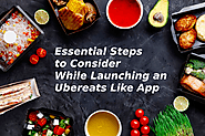 Essential Steps to Consider While Launching an Ubereats Like App