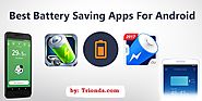Top Battery Saving Apps That Fix Android Draining Issues