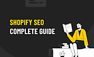Complete Guide For Shopify SEO