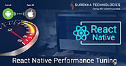Tips for Tuning React Native Performance | Surekha Technologies