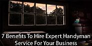 7 Benefits To Hire Expert Handyman Service For Your Business - PatchMasonry-Freevar.Com