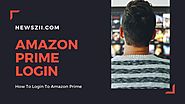 How To Login To Amazon Prime And Watch Amazon Prime Videos And Movie