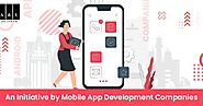 An Initiative by Mobile app development Companies