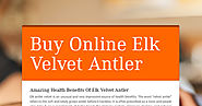 Amazing Health Benefits of Elk Velvet Antler