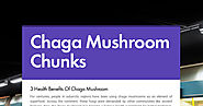 3 Health Benefits Of Chaga Mushroom