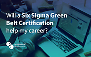 Will a Six Sigma Green Belt certification help my career?