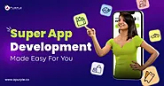 Ultimate Super App Development Guide: Transform Your Business!