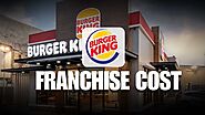 Burger King Franchise Cost in India