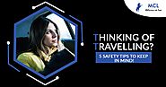 Thinking Of Travelling? 5 Safety Tips To Keep In Mind!