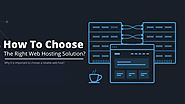 How To Choose The Right Web Hosting Solution?
