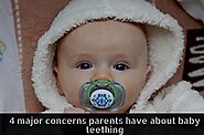 04 Major Concerns Parents Have About Baby Teething