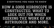 ZODIAC SEASON: How a good horoscope is constructed, what to look out for when seeking the work of an astrologer and m...