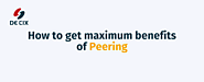 How To Get Maximum Benefits Of Peering Services