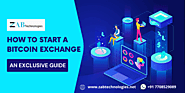 How to Start Bitcoin Exchange? A Step-by-Step Guide for you!