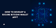 How to Develop a Bitcoin Wallet App for Business?