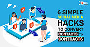 6 Awesome social media hacks to convert contacts to contracts - Digitechniks