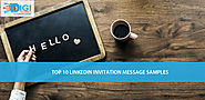Top 10 linkedin invitation message samples | Digitechniks