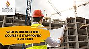 What Is Online M Tech Course? Is It Approved? - Guide 2021