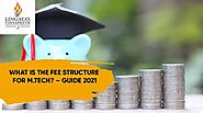 What is the Fee Structure for M.Tech? - Guide 2021