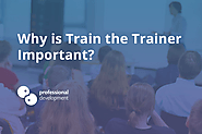 Why is Train the Trainer Important? : pdcourses
