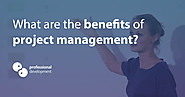 What are the benefits of project management?
