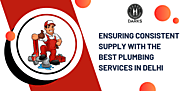 Best Plumbing Services in Delhi | Ensuring Consistent Water Supply