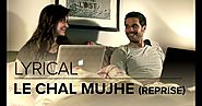 Le Chal Mujhe Song Lyrics From Movie NH 10 Sung By Arijit Singh - Perfect Lyrics