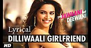 Dilli Wali Girlfriend Song Lyrics Sung By Arijit Singh - Perfect Lyrics