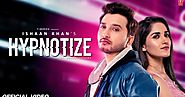 Hypnotize Video Song | New video Song 2020 | Ishaan Khan | Ruhani Sharma