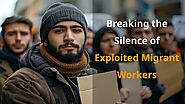 Breaking the Silence of Exploited Migrant Workers | PPT