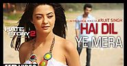Hai Dil Ye Mera Song Lyrics From Movie Hate Story 2 Sung By Arijit Singh - Perfect Lyrics