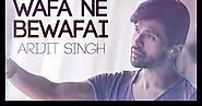 Wafa Ne Bewafai Song Lyrics From Movie Tera Suroor Sung By Arijit Singh - Perfect Lyrics