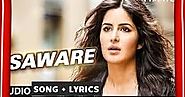 Saware Song Lyrics From Movie Phantom Sung By Arijit Singh - Perfect Lyrics
