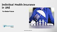 Buy Best Individual health insurance in UAE - Insurance Partner by Insurance Partner - Issuu