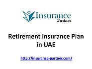 Retirement Insurance Plan in UAE- Insurance Partner