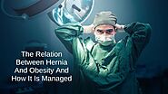 The Relation Between Hernia And Obesity And How It Is Managed