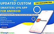 UPDATED CUSTOM SMARTERS VPN APP FOR ANDROID